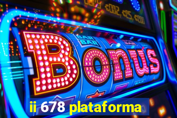 ii 678 plataforma